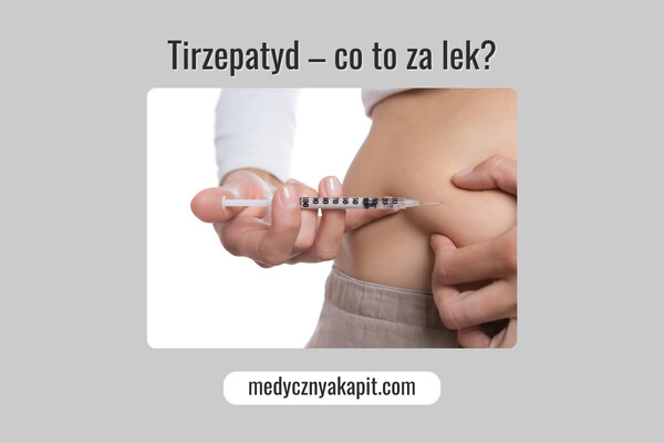 Tirzepatyd – lek na otyłość i cukrzycę typu 2 – Medyczny Akapit